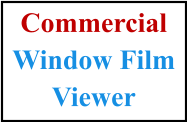 Commercial Window Film Viewer